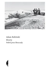 Kiczery Podróż przez Bieszczady Kiczery Podróż przez Bieszczady