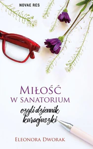 Miłość w sanatorium czyli dziennik kuracjuszki