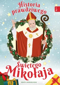 Historia prawdziwego św Mikołaja Historia prawdziwego św Mikołaja