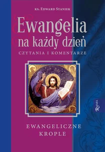 Ewangelia na każdy dzień Krople Ewangeliczne Ewangelia na każdy dzień Krople Ewangeliczne