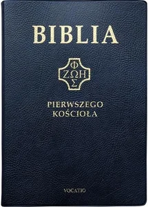 Biblia Pierwszego Kościoła granatowa Biblia Pierwszego Kościoła granatowa