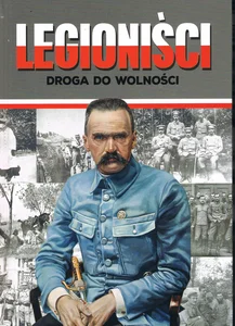 Legioniści Droga do wolności Legioniści Droga do wolności