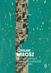 Wygnanie i powroty Część 1 Publicystyka rozproszona z lat 1951-2004