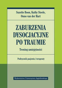 Zaburzenia dysocjacyjne po traumie Trening umiejętności Podręcznik pacjenta i terapeuty