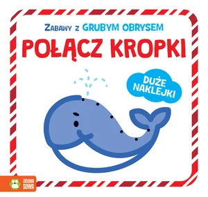 Zabawy z grubym obrysem Połącz kropki Zabawy z grubym obrysem Połącz kropki