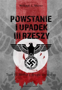 Powstanie i upadek III Rzeszy Tom II Hitler i droga do wojny