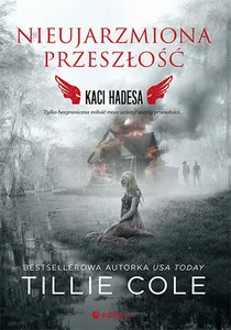 Nieujarzmiona przeszłość. Kaci Hadesa Nieujarzmiona przeszłość. Kaci Hadesa