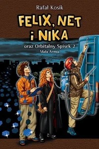 Felix Net i Nika oraz Orbitalny Spisek 2 Mała Armia Tom 6
