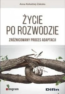 Życie po rozwodzie Zróżnicowany proces adaptacji Życie po rozwodzie Zróżnicowany proces adaptacji