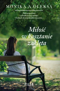 Miłość w kasztanie zaklęta Miłość w kasztanie zaklęta