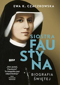 Siostra Faustyna Biografia świętej Siostra Faustyna Biografia świętej