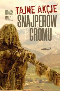 Tajne akcje snajperów Gromu Tajne akcje snajperów Gromu