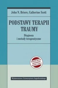Podstawy terapii traumy Diagnoza i metody terapeutyczne