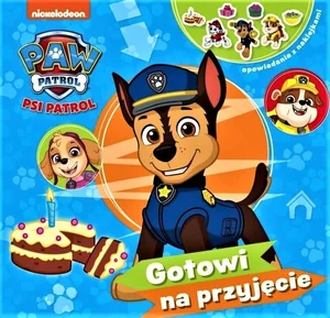 Gotowi na przyjęcie. Opowiadania z naklejkami. Psi Patrol Gotowi na przyjęcie. Opowiadania z naklejkami. Psi Patrol