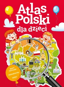 Atlas Polski dla dzieci Atlas Polski dla dzieci