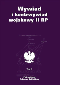 Wywiad i kontrwywiad wojskowy II RP Tom X Wywiad i kontrwywiad wojskowy II RP Tom X