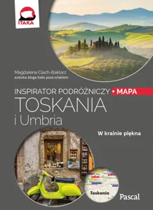 Toskania i Umbria Inspirator Podróżniczy Toskania i Umbria Inspirator Podróżniczy
