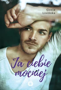 Ja ciebie mocniej Ja ciebie mocniej