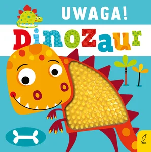 Uwaga dinozaur! Uwaga dinozaur!