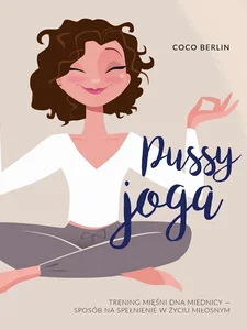 Pussy joga trening mięśni dna miednicy sposób