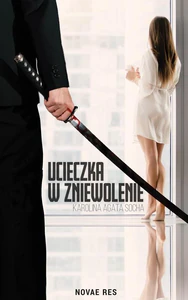 Ucieczka w zniewolenie Tom 1 Ucieczka w zniewolenie Tom 1