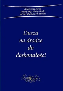 Dusza na drodze do doskonałości Dusza na drodze do doskonałości