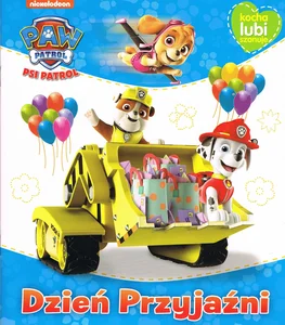 Psi Patrol. Kocha, lubi, szanuje. Dzień Przyjaźni