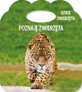 Poznaję zwierzęta Dzikie zwierzęta Książka z uszkiem Poznaję zwierzęta Dzikie zwierzęta Książka z uszkiem