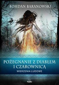 Pożegnanie z diabłem i czarownicą Wierzenia ludowe