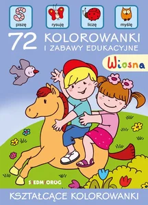 Wiosna 72 kolorowanki i zabawy edukacyjne Wiosna 72 kolorowanki i zabawy edukacyjne