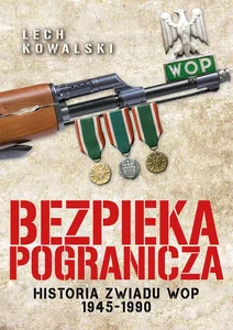 Bezpieka pogranicza Wywiad Wojsk Ochrony Pogranicza