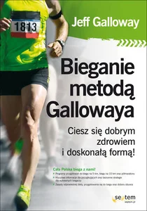 Bieganie metodą Gallowaya. Ciesz się dobrym zdrowiem i doskonałą formą! Bieganie metodą Gallowaya. Ciesz się dobrym zdrowiem i doskonałą formą!
