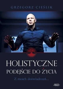 Holistyczne podejście do życia Holistyczne podejście do życia