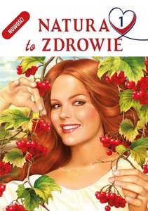 Natura to zdrowie. Część 1 Natura to zdrowie. Część 1