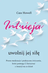 Intuicja Uwolnij jej siłę