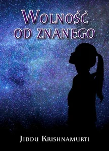 Wolność od znanego Wolność od znanego