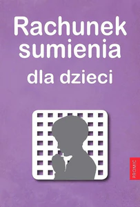 Rachunek sumienia dla dzieci Rachunek sumienia dla dzieci