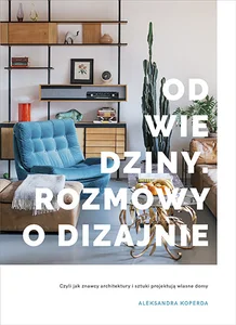 Odwiedziny Rozmowy o dizajnie Czyli jak znawcy architektury i sztuki projektują własne domy Odwiedziny Rozmowy o dizajnie Czyli jak znawcy architektury i sztuki projektują własne domy