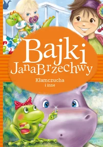 Bajki Jana Brzechwy Kłamczucha i inne Bajki Jana Brzechwy Kłamczucha i inne