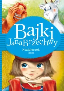 Bajki Jana Brzechwy Koziołeczek i inne Bajki Jana Brzechwy Koziołeczek i inne