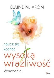 Naucz się kochać wysoką wrażliwość ćwiczenia