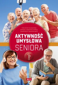 Aktywność umysłowa seniora Aktywność umysłowa seniora