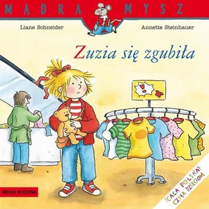 Mądra Mysz. Zuzia się zgubiła Mądra Mysz. Zuzia się zgubiła