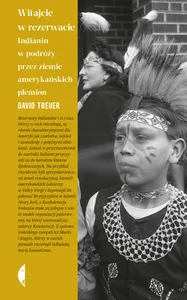 Witajcie w rezerwacie Indianin w podróży przez ziemie amerykańskich plemion Witajcie w rezerwacie Indianin w podróży przez ziemie amerykańskich plemion