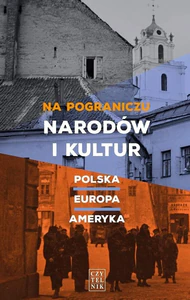 Na pograniczu narodów i kultur Polska-Europa-Ameryka Na pograniczu narodów i kultur Polska-Europa-Ameryka
