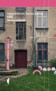 Łódź Miasto po przejściach Łódź Miasto po przejściach