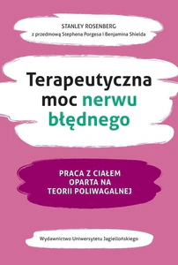 Terapeutyczna moc nerwu błędnego Praca z ciałem oparta na teorii poliwagalnej