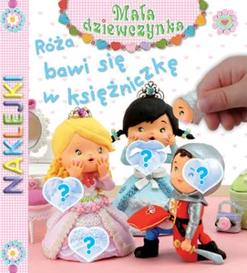 Róża bawi się w księżniczkę. Naklejki. Mała dziewczynka Róża bawi się w księżniczkę. Naklejki. Mała dziewczynka