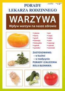 Warzywa. Wpływ warzyw na nasze zdrowie Porady Lekarza Rodzinnego 129 Warzywa. Wpływ warzyw na nasze zdrowie Porady Lekarza Rodzinnego 129