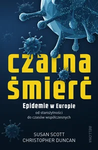 Czarna śmierć Epidemie w Europie od starożytności do czasów współczesnych Czarna śmierć Epidemie w Europie od starożytności do czasów współczesnych